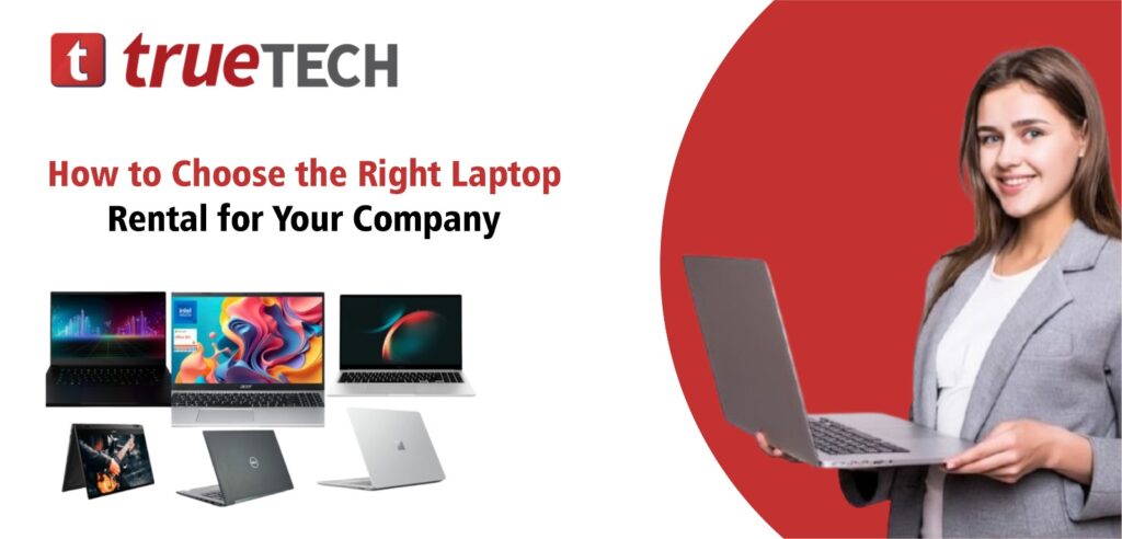 How to Choose the Right Laptop Rental for Your Company